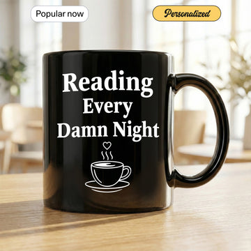 Reading Every Damn Night Mug, Coffee Mug for Book Lovers, Personalized Reading Mug, Custom Coffee Cup, Gift for Readers| Mug 12