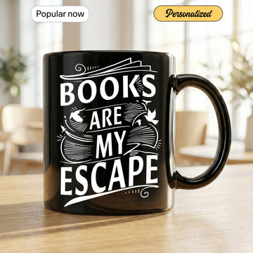 Books Are My Escape Coffee Mug – Book Lover Gift, Bookish Reading Cup, Perfect for Readers, Bookworms & Literature Fans| Mug 159