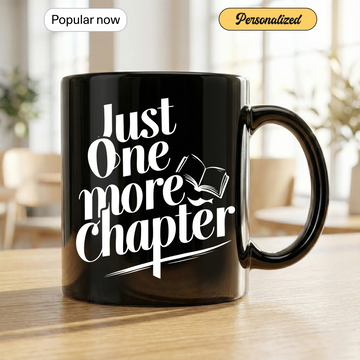 Just One More Chapter Ceramic Mug – Book Lover Coffee Cup, Reading Gift for Readers and Bookworms, 11oz/15oz|Mug 20
