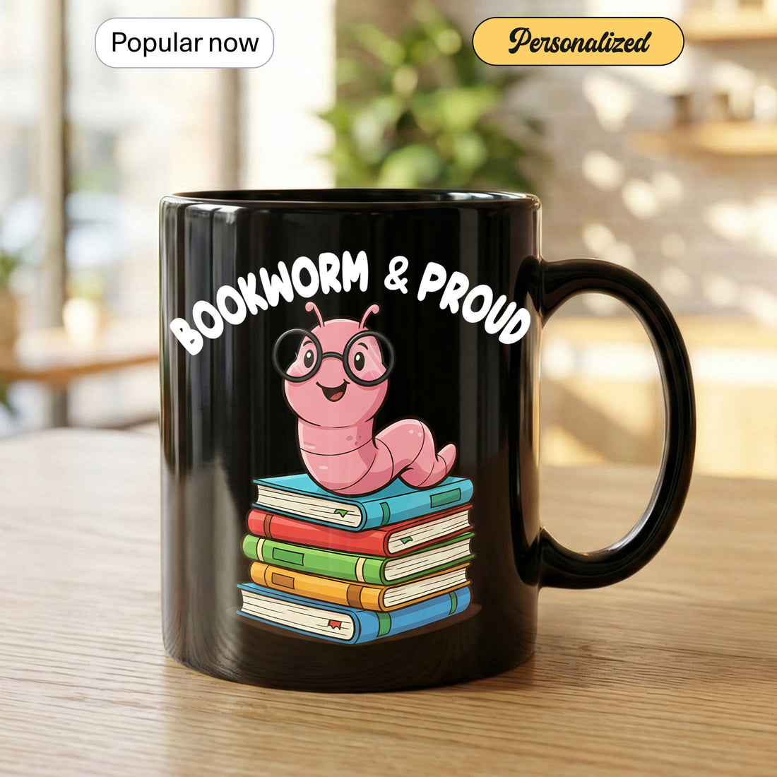 Bookworm & Proud Mug – Cute Bookworm Gift for Readers, Kids, Students, Teachers – Book Lover Coffee Cup | Mug 68