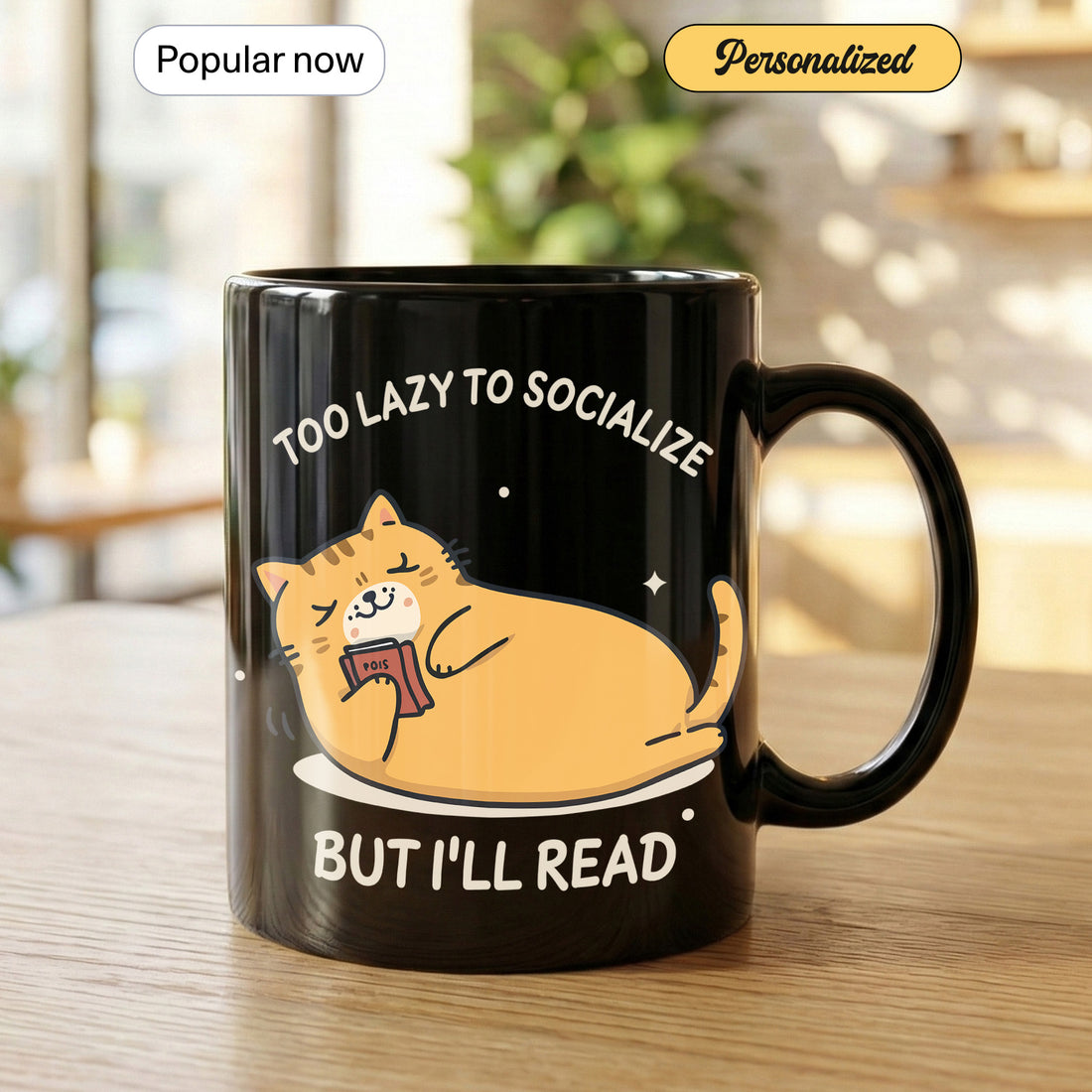 Too Lazy to Socialize Cat Mug – Funny Introvert Reading Mug – Cute Lazy Cat Coffee Cup for Book Lovers, Readers, Cat Lovers Gift | Mug 40