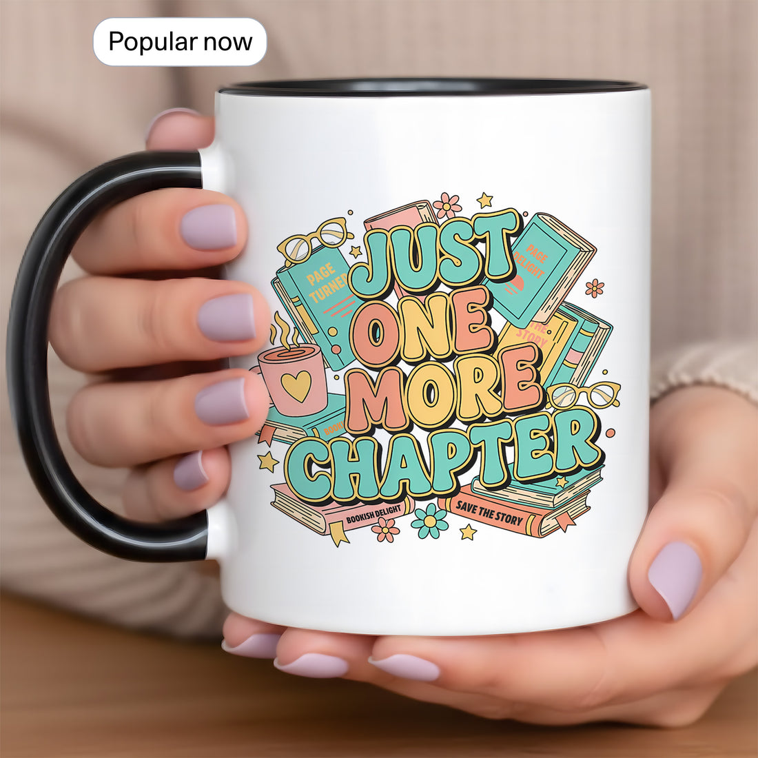 Just One More Chapter Mug, Quirky Personalized Mug for Book Lovers, Ideal Gift for Late Night Reading, Perfect for Coffee, Tea, or Hot Cocoa | Mug 15
