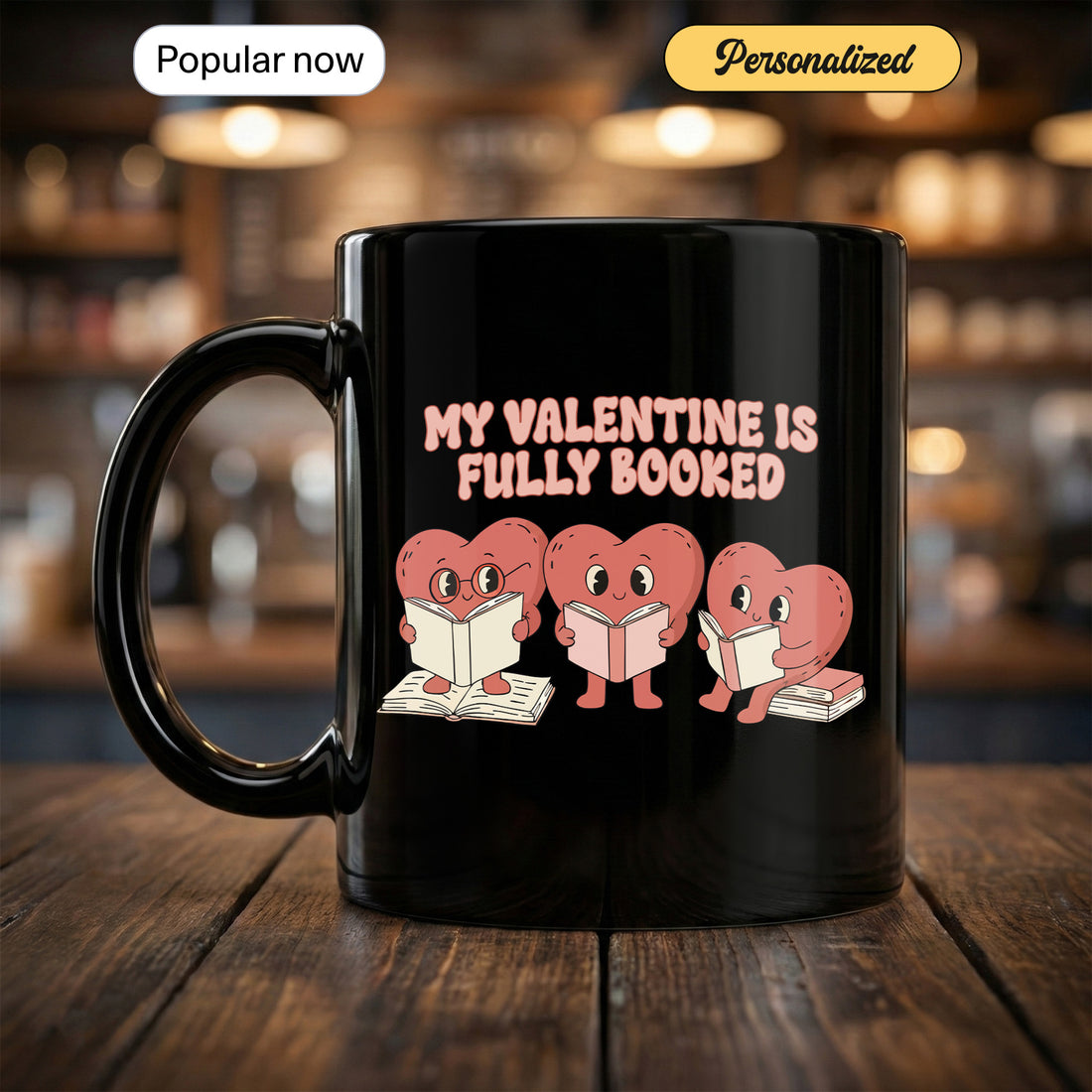 Perfect Valentine’s Day Gift ‘My Valentine is Fully Booked’ Mug for Bookworms, Readers & Couples, Literature Fans | Mug 14