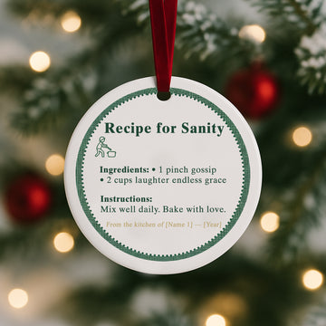 Custom Christmas Ornament - Recipe for Sanity, Holiday Decoration, Modern Christmas Ornaments, Bulk Gift Tags|ONM54