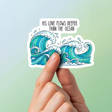His Love Flows Deeper Than the Ocean Sticker – Christian Waterproof Vinyl Decal - Faith Quote Sticker for Laptop, Water Bottle, Notebook|STK22