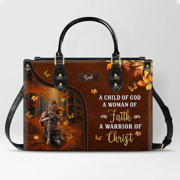 Christianartbag Handbags, A Child Of God A Woman Of Faith A Warrior Of Christ Leather Handbag, Autumn Women Warrior Leather Handbag, Gifts for Women, CABLTB02181023.