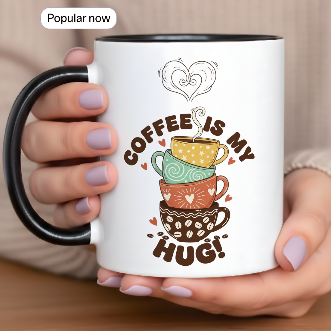 Coffee Is My Hug Mug – Funny Coffee Lover Accent Cup, Cute Coffee Gift for Friends, Coworkers & Daily Coffee Drinkers| Mug 122